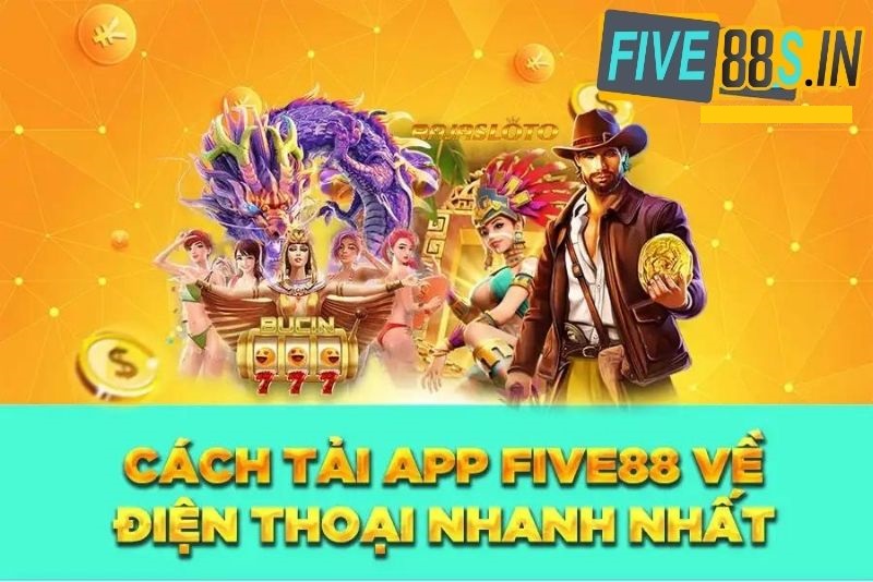 Tải app Five88 về điện thoại